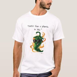 "Heter dan een Jalapeño in juli" Funny Chili Peppe T-shirt