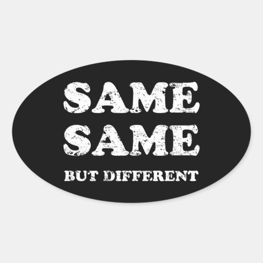 HETZELFDE MAAR VERSCHILLEND OVALE STICKER (Voorkant)