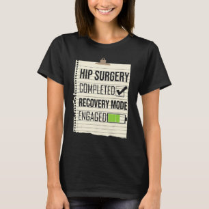 Heupoperatie Voltooid Hersteldus Geactiveerd Heupv T-shirt