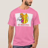 Hey Brattah T-Shirt (Voorkant)