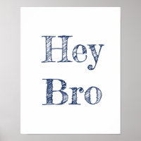 Hey Bro Wall Art