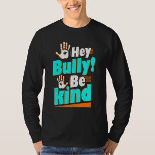 Hey Bully Be Kind Anti Pesten T-shirt