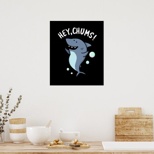 Hey Chums Funny Toothy Shark Pun Dark BG Poster (Keuken)