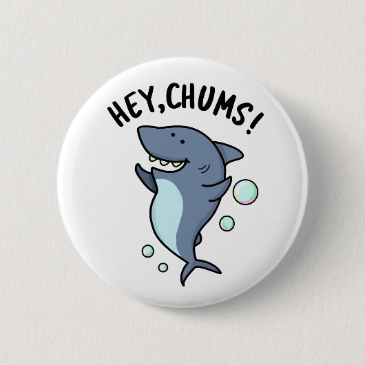 Hey Chums Funny Toothy Shark Pun Ronde Button 5,7 Cm (Voorkant)