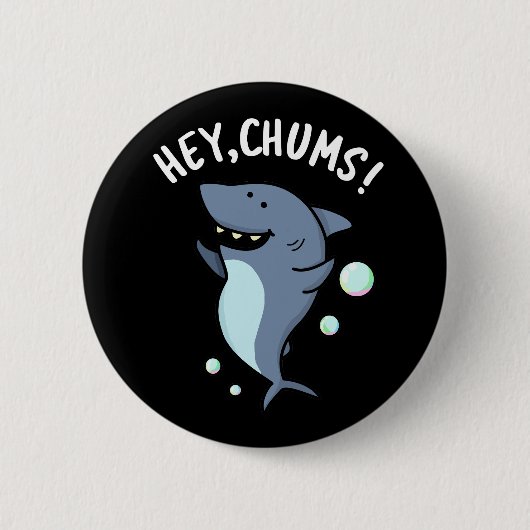 Hey Chums Funny Toothy Shark Pun Ronde Button 5,7 Cm (Voorkant)