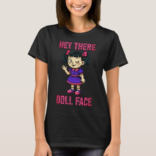 Hey daar Doll Face T-shirt (Voorkant)
