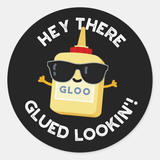 Hey daar Glued Lookin Funny Glue Pun Dark BG Ronde Sticker (Voorkant)