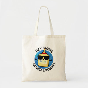 Hey Daar Glued Lookin Funny Glue Pun Tote Bag