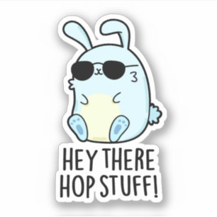 Hey daar Hop Stuff Funny Hot Rabbit Pun Sticker