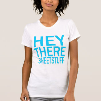 "Hey Daar Sweet Stuff" V-Neck T-shirt