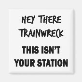Hey Daar Trainwreck Magneet (Voorkant)