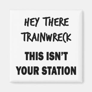 Hey Daar Trainwreck Magneet