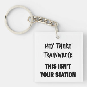 Hey Daar Trainwreck Sleutelhanger