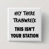 Hey Daar Trainwreck Vierkante Button 5,1 Cm (Voorkant)