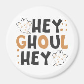 Hey Ghoul Hey Magnet (Devant)