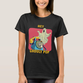 Hey Ghouly Pop T-shirt
