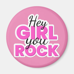 Hey Girl You Rock Text Design Magneet