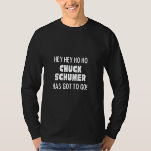 Hey Hey Ho Ho Chuck Schumer Moet Weg Politica T-shirt