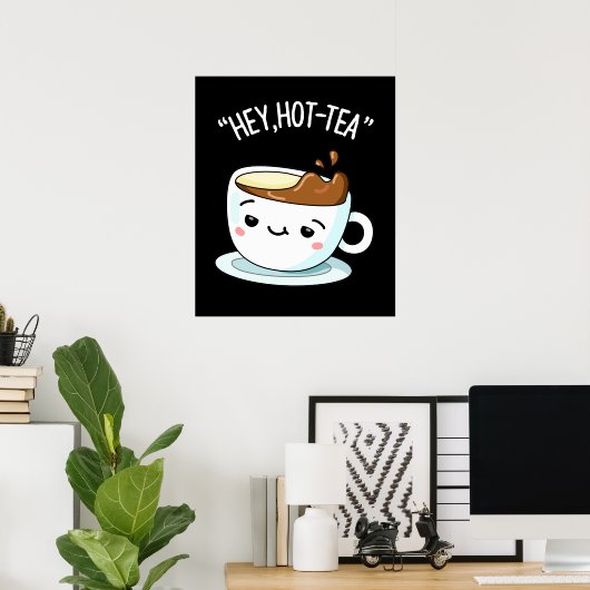 Hey Hot-Tea Funny Cuppa Tea Pun Dark BG Poster (Thuiskantoor)