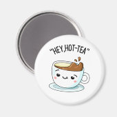 Hey Hot-Tea Funny Cuppa Tea Pun Magneet (Voorkant / Achterkant)
