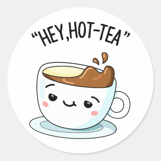 Hey Hot-Tea Funny Cuppa Tea Pun Ronde Sticker (Voorkant)