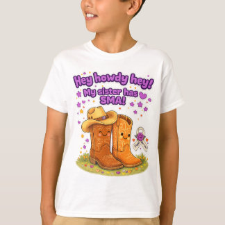 Hey Howdy Hey! Mijn zus heeft SMA! T-shirt