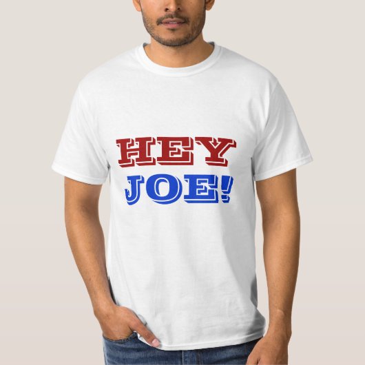 HEY, JOE! T-SHIRT (Voorkant)