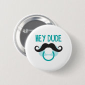 Hey kerel ronde button 5,7 cm (Voorkant /achterkant)