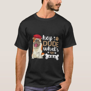 Hey kerel wat er op Bulldog staat T-shirt