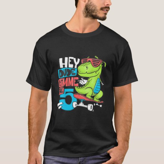 Hey Man Gimme The 5 Funny T-Rex Dinosaur Skateboa T-shirt (Voorkant)