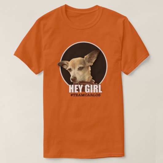 "Hey meisje" - Carlos B. Dog Shirt (Design voorkant)
