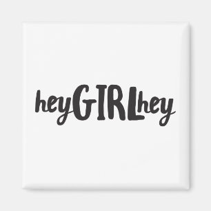 Hey meisje Hey Quote Art Pop Culture Gezegden vrie Magneet