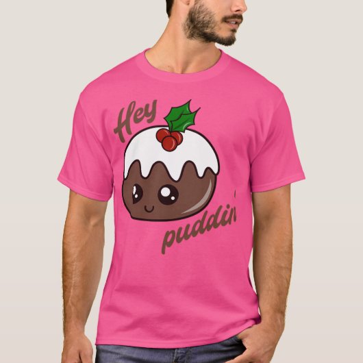 Hey Puddin T-shirt (Voorkant)