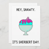 Hey Shawty Het is je Sherbert Dag Verjaardag Kaart (Voorkant / Achterkant)