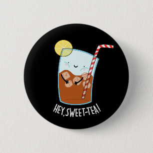 Hey Swee-Tea Funny Sweet Tea Pun Dark BG Ronde Button 5,7 Cm