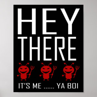 Hey There Demons It Me Ya boi Fun Ghost Hunting G Poster