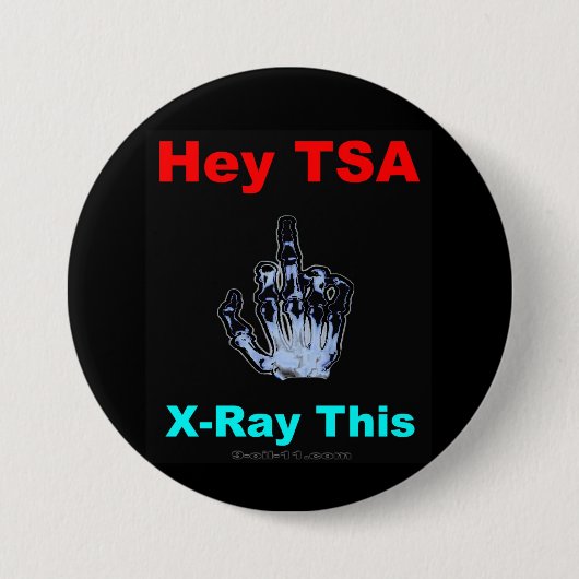"Hey TSA, X-Ray This" Officiële Button (Voorkant)