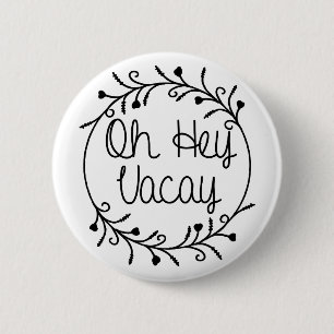 Hey Vacay Shirt Vacation Ronde Button 5,7 Cm
