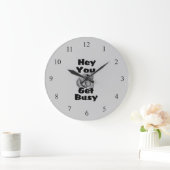 Hey, Vous Devez Occupé Horloge Mur (Maison)