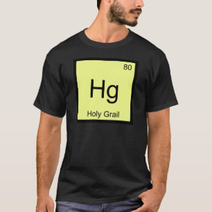 Hg - Heilige Graal Chemistry Element Symbol Crusad T-shirt