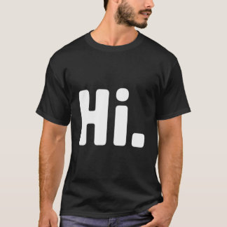 Hi Bye T-shirt