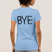 HI BYE T-SHIRT (Achterkant)