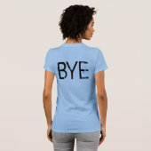 HI BYE T-SHIRT (Achterkant volledig)