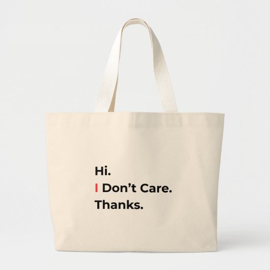 Hi I Don’t Care Thanks Tote Bag (Devant)
