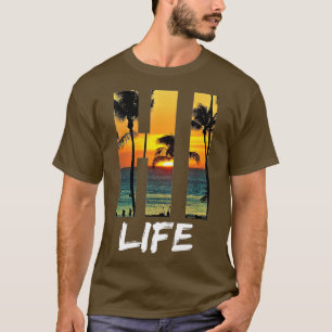 Hi Life Aloha Hawaii Beach T-shirt