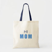 Hi Mom Baby Boy tote bag (Devant)