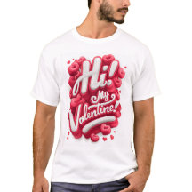Hi! My Valentine - Graphic Tee