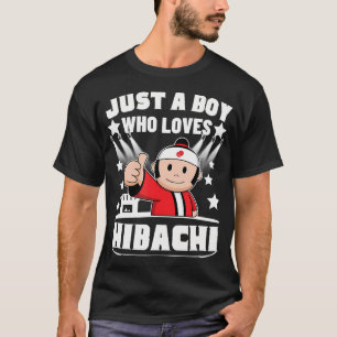 Hibachi Chef Gewoon Een Jongen Die Van Hibachi Hou T-shirt