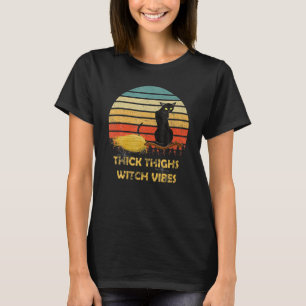 Hick Highs Witch Vibes Witchy Halloween Ca T-shirt