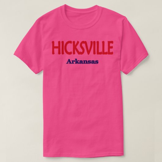 Hicksville Arkansas TShirt (Design devant)
